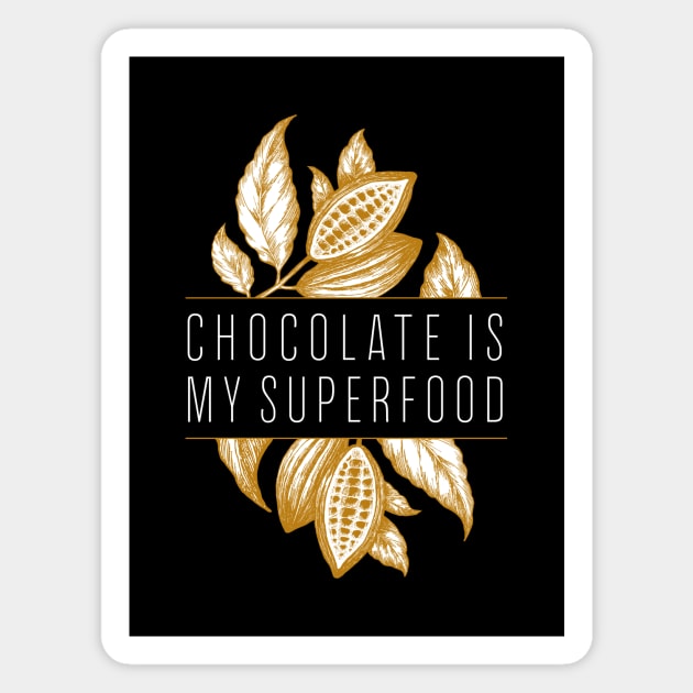 Chocolate Is My Superfood Magnet by NeddyBetty